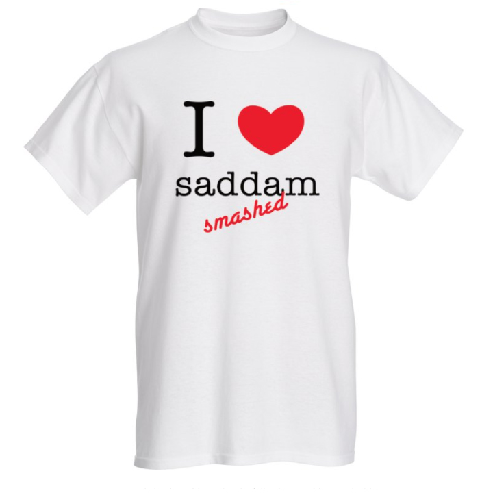 I love t-shirt-saddam smashed